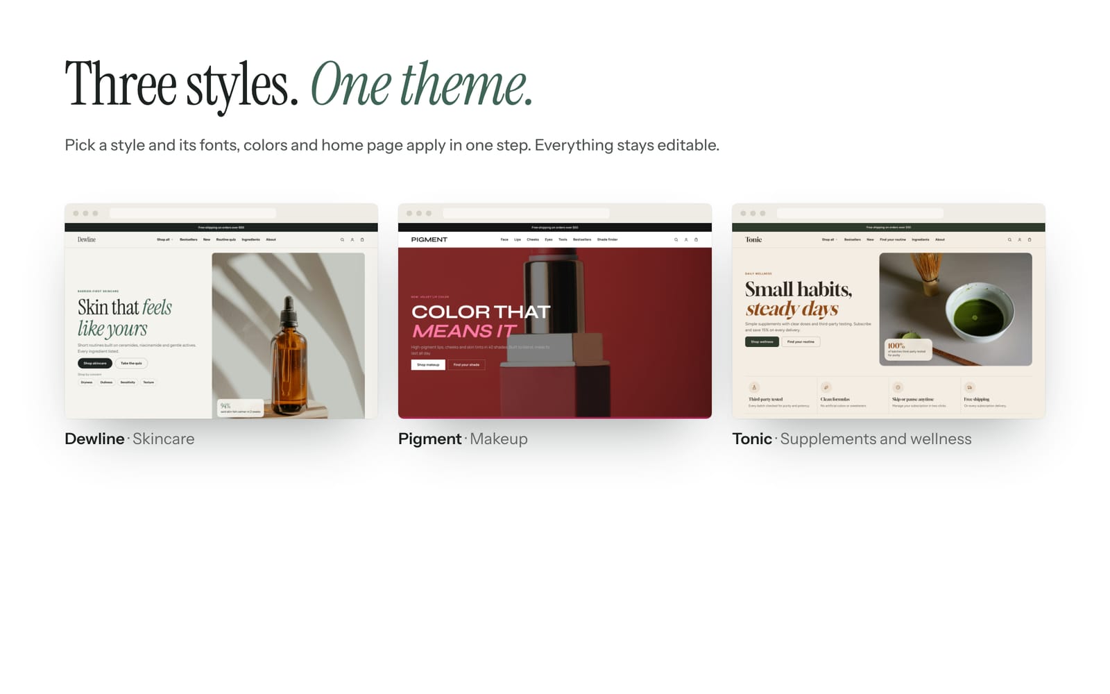 Three styles: Dewline, Pigment and Tonic